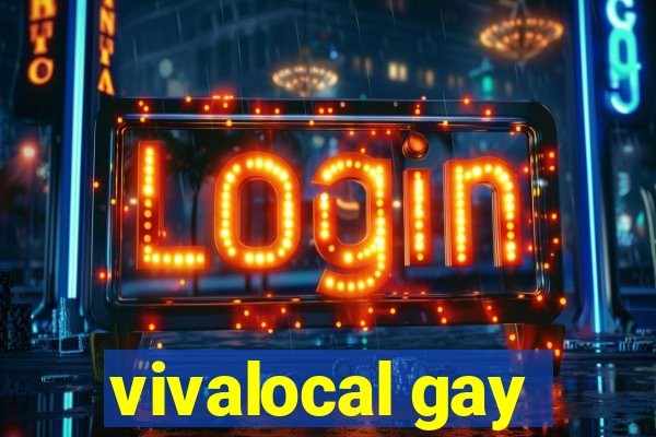 vivalocal gay